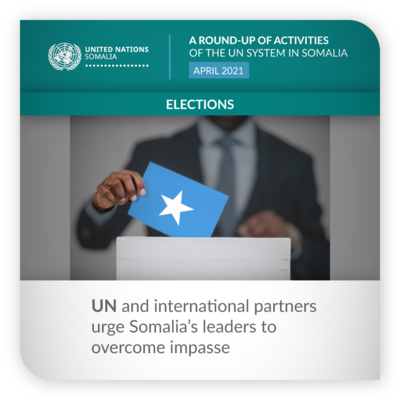 A Round-up Of Activities Of The UN System In Somalia In April 2021 | UNSOM